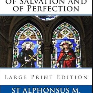 The Great Means of Salvation and of Perfection: Large Print Edition